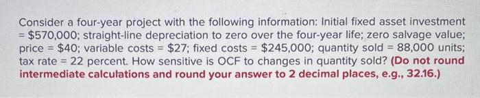 17. I need some help. Consider a four-year project with the following