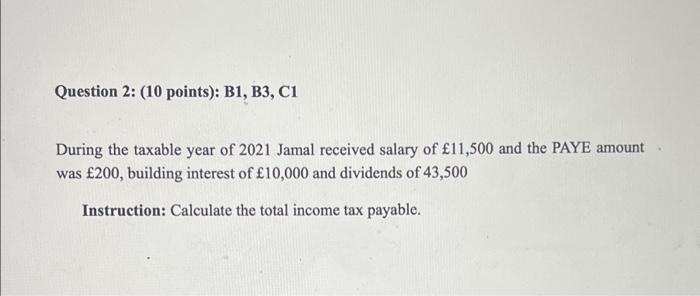  Question 2: (10 points): B1, B3, C1 During the taxable year