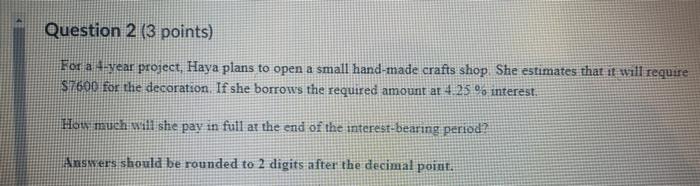  Question 2 (3 points) For a 1-year project, Haya plans to