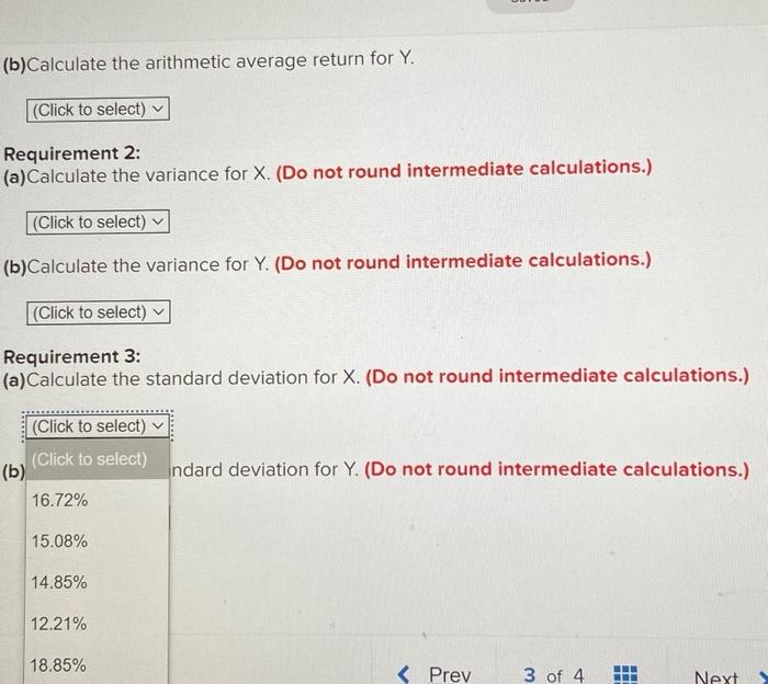 arithmetic average return for Y. (Click to select) Requirement 2: (a)Calculate the