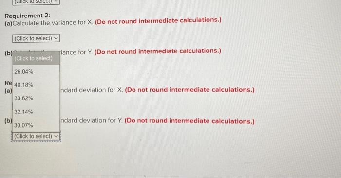 variance for X. (Do not round intermediate calculations.) (Click to select) (b)Calculate