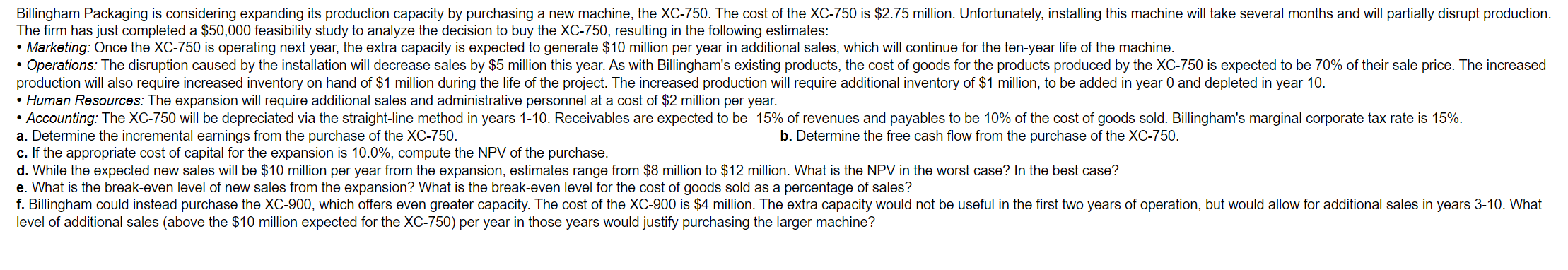 Hello I need help with A through F. Billingham Packaging is considering