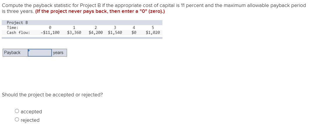 Compute the payback statistic for Project B if the appropriate cost