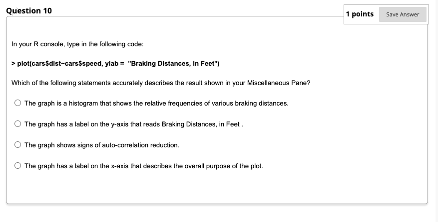 Question 10 1 points Save Answer In your R console, type