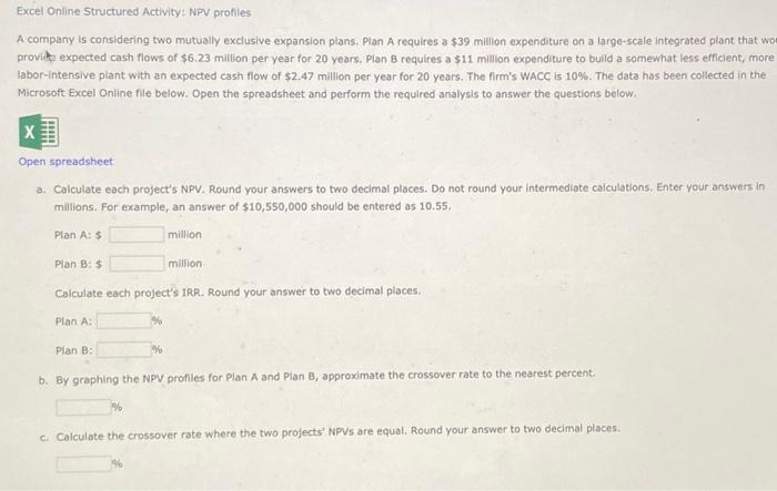  Excel Online Structured Activity: NPV profiles A company is considering two