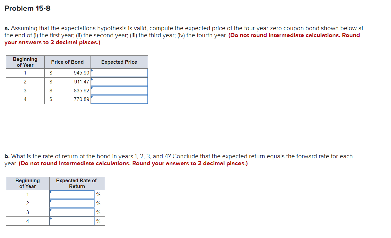  Problem 15-8 a. Assuming that the expectations hypothesis is valid, compute
