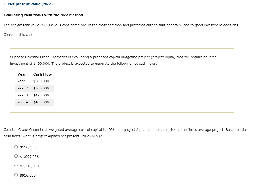 1. Net present value (NPV) Evaluating cash flows with the NPV