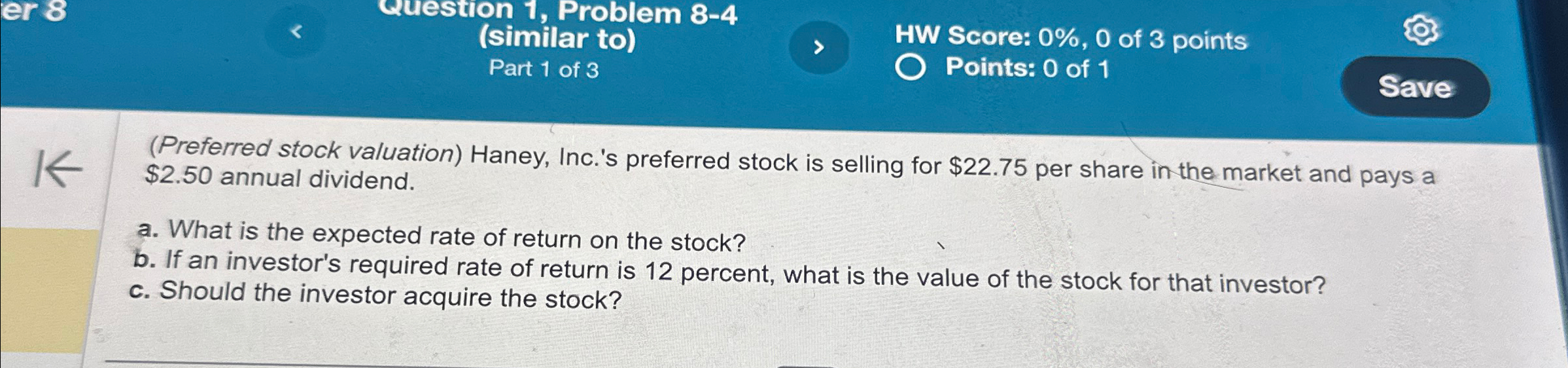  Question 1, Problem 8-4 (similar to) HW Score: 0%,0 of 3