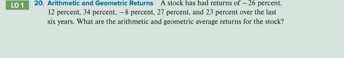  20. Arithmetic and Geometric Returns A stock has had returns of