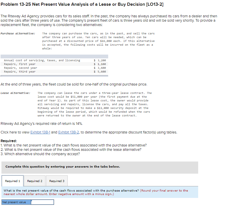  Problem 13-25 Net Present Value Analysis of a Lease or Buy
