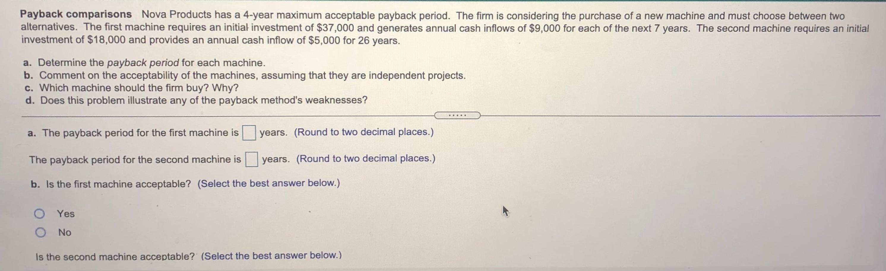 Payback comparisons Nova Products has a 4-year maximum acceptable payback period.