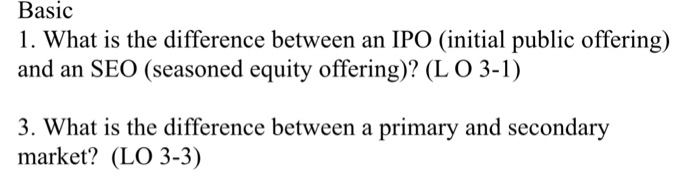  What is the difference between an IPO (initial public offering) and