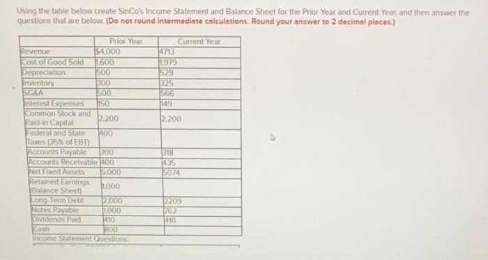  Using the table below create SinCo's Income Statement and Balance Sheet