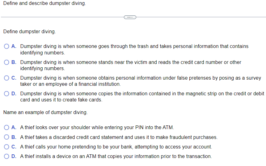  Define and describe dumpster diving. Define dumpster diving. A. Dumpster diving