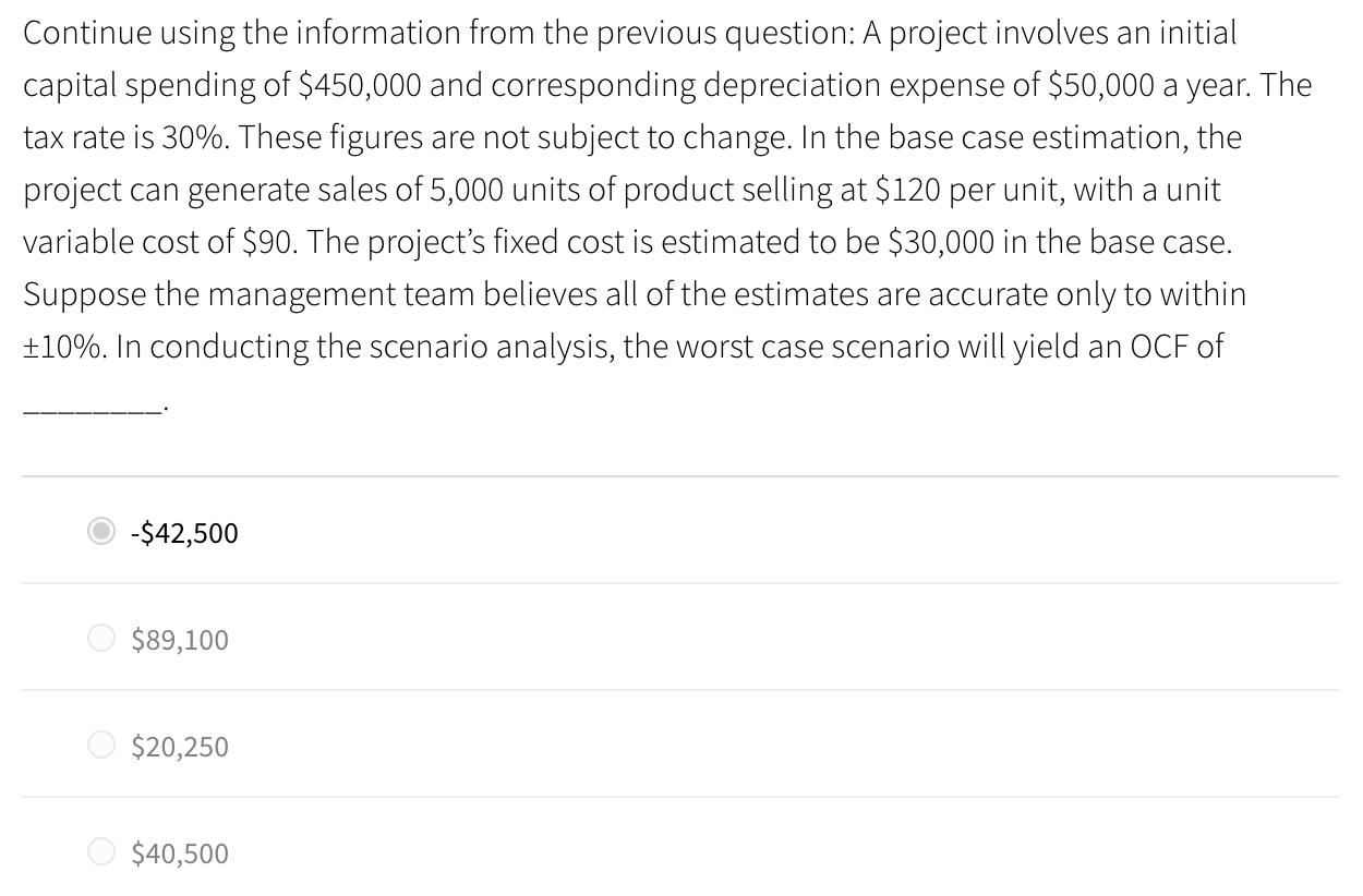  Continue using the information from the previous question: A project involves