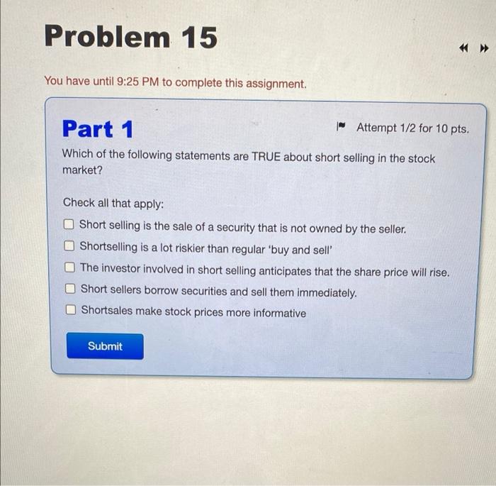  Problem 15 * >> You have until 9:25 PM to complete