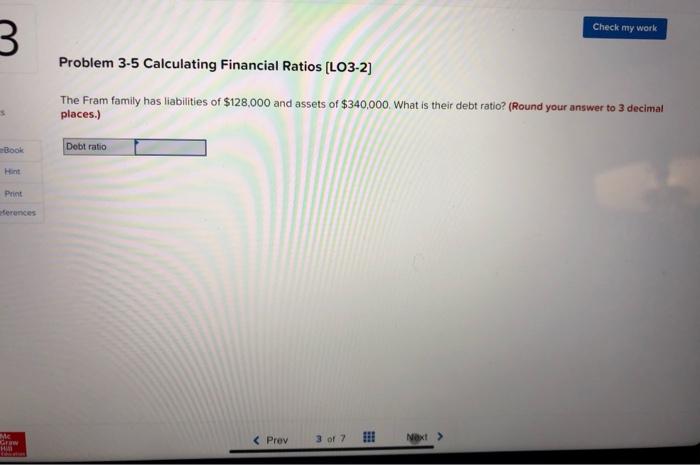  Check my work 3 Problem 3-5 Calculating Financial Ratios (L03-2) The