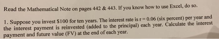 today you will have $110-the original $100 plus $10 interest. Check that