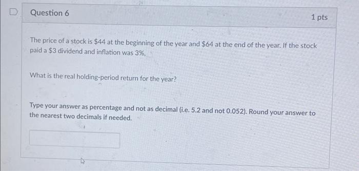 PLEASE HELP, ILL UPVOTE YOUR ANSWER D Question 6 1 pts The