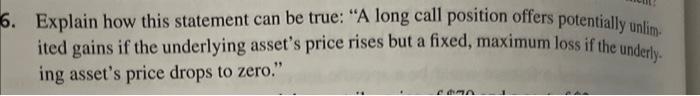  Explain how this statement can be true: "A long call position