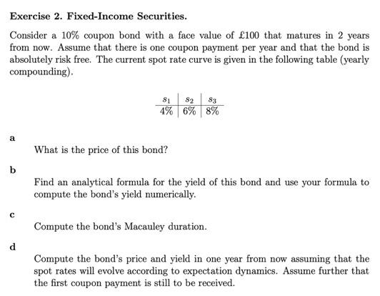 Part d please Exercise 2. Fixed-Income Securities. Consider a 10% coupon