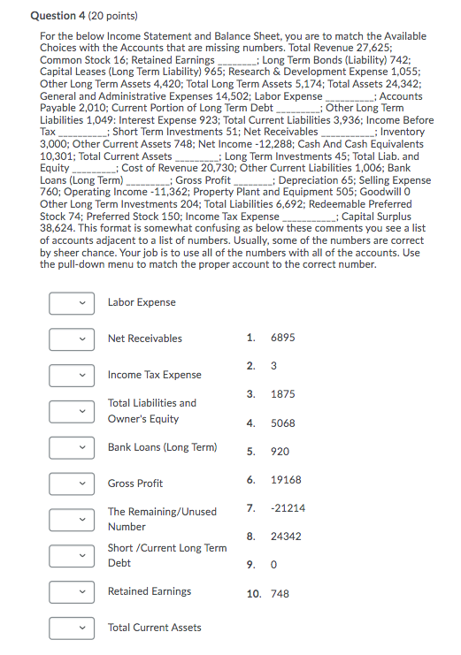*** PLEASE HELP!!! *** Question 4 (20 points) For the below Income