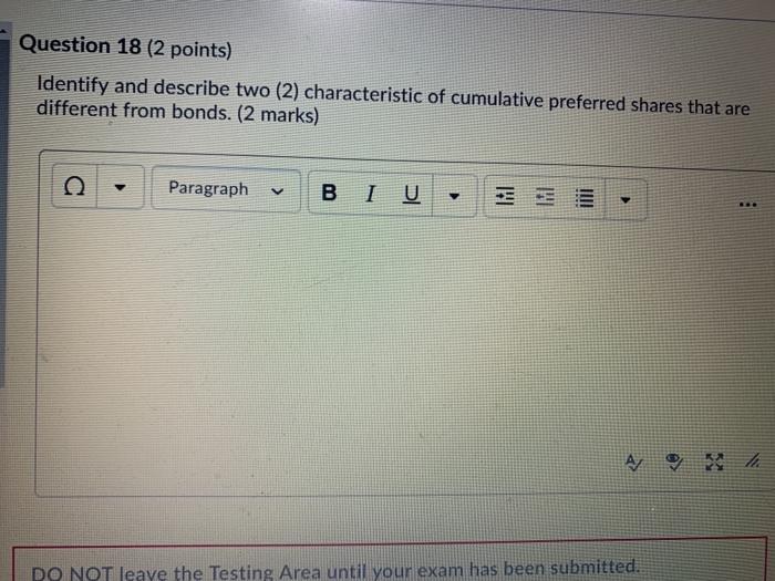  Question 18 (2 points) Identify and describe two (2) characteristic of