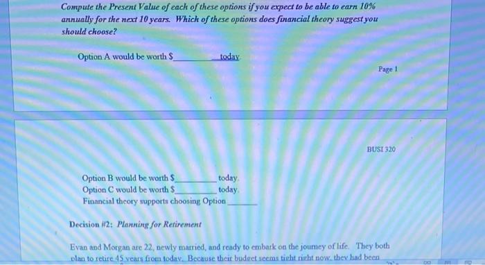 following decisions INSTRUCTIONS Decision #1: Which set of Cash Flows is worth