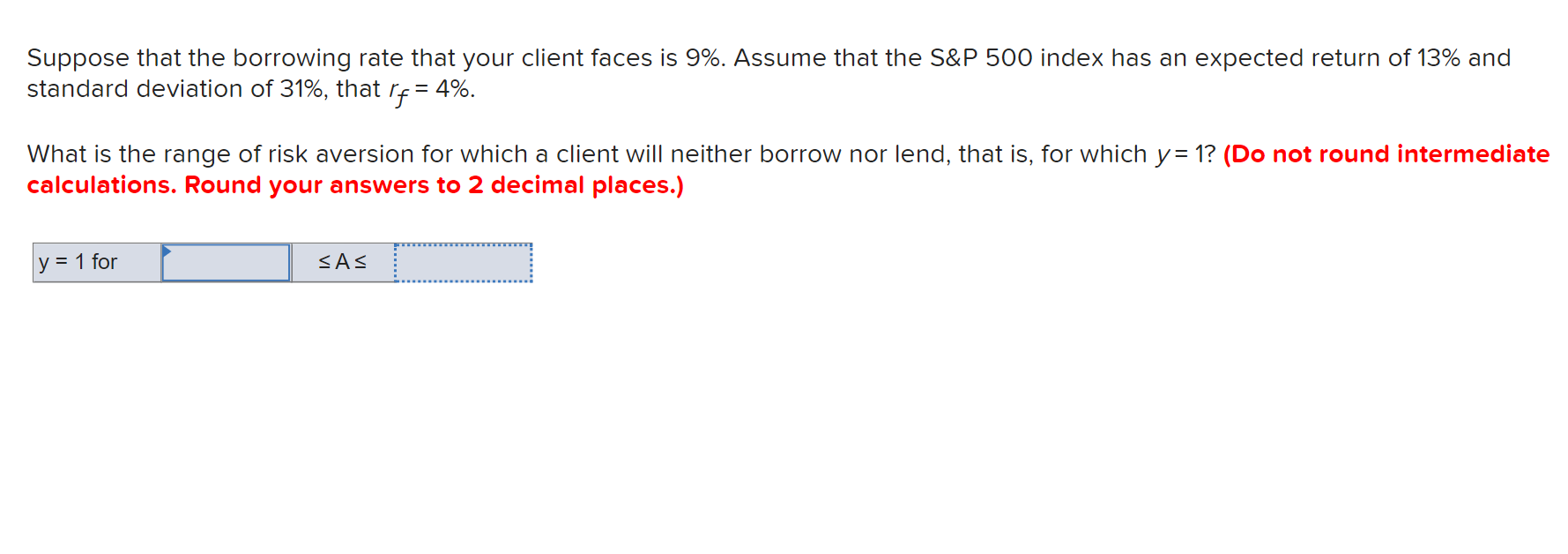 Suppose that the borrowing rate that your client faces is 9%.