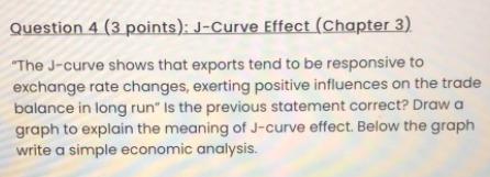Question 4 (3 points): J-Curve Effect (Chapter 3). "The J-curve shows