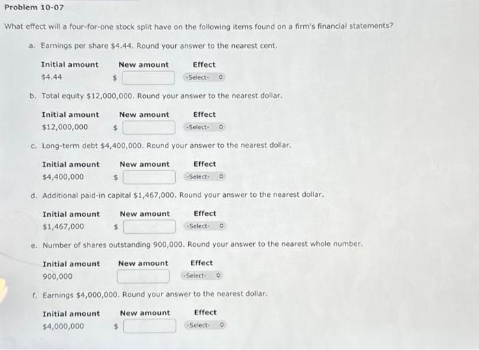  Problem 10-07 What effect will a four-for-one stock split have on