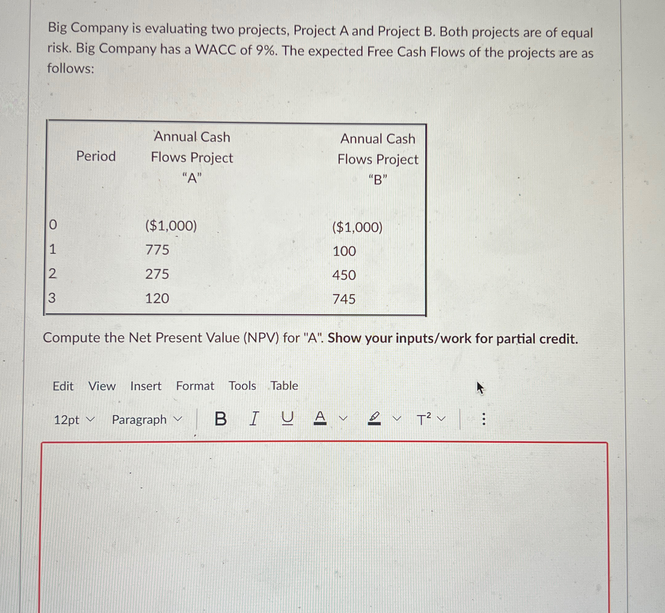  Big Company is evaluating two projects, Project A and Project B.