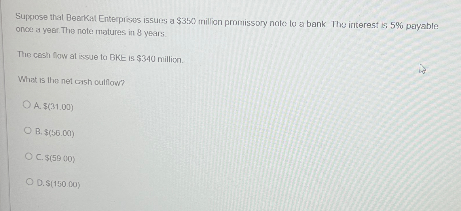  Suppose that BearKat Enterprises issues a $350 million promissory note to