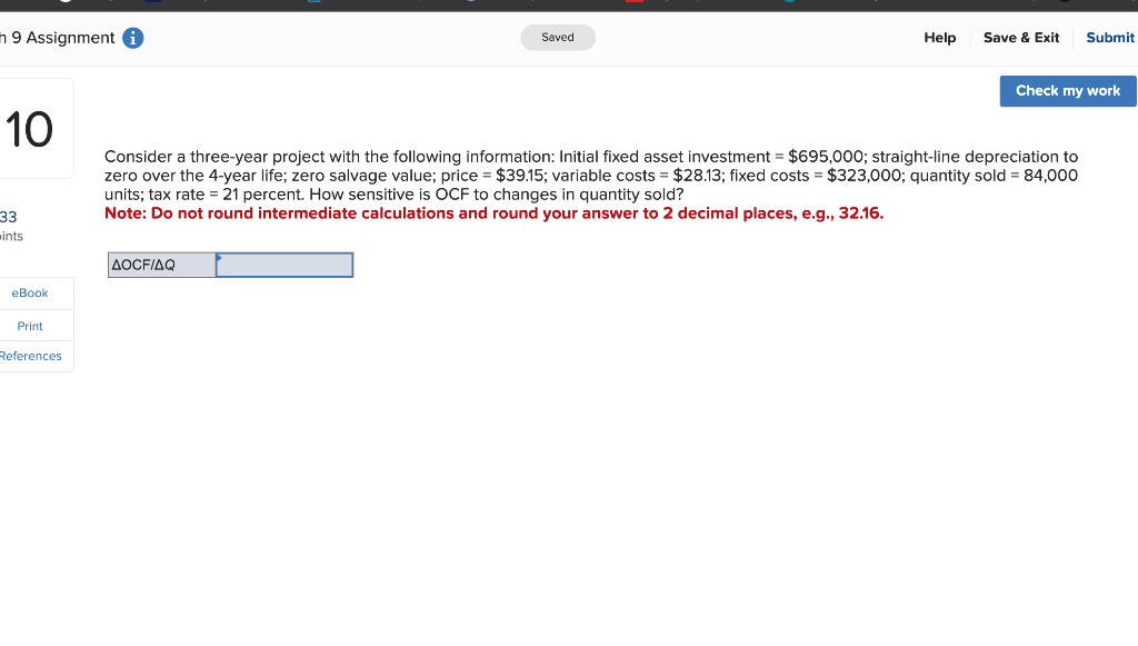  Consider a three-year project with the following information: Initial fixed asset