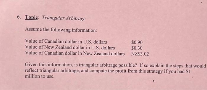  Given this information, is triangular arbitrage possible? If so explain the