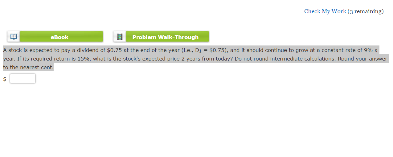 Check My Work (3 remaining) eBook Problem Walk-Through A stock is