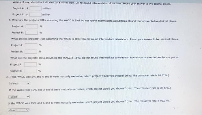 58 $2 Project A $17 Projects a. What are the pressing the