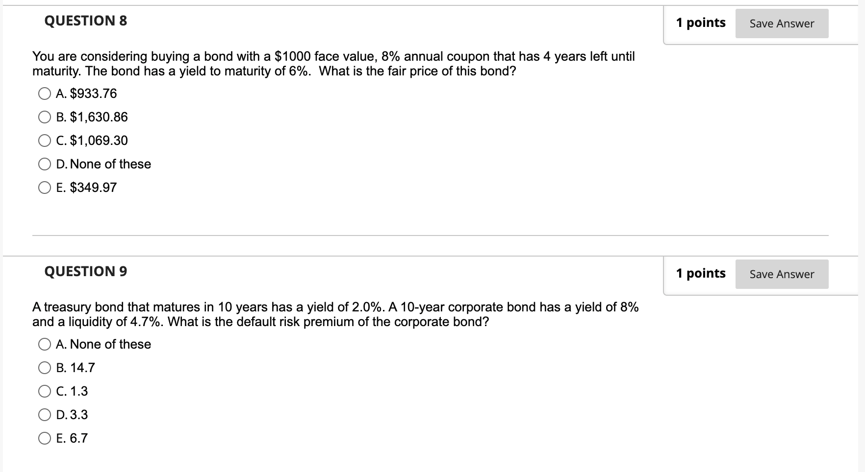 QUESTION 8 1 points Save Answer You are considering buying a