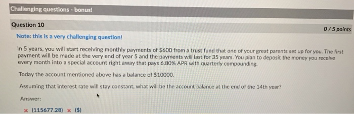  Challenging questions - bonus! 0/5 points Question 10 Note: this is