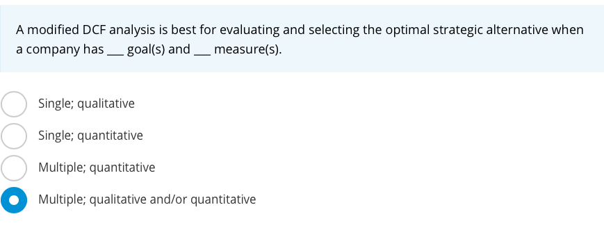  A modified DCF analysis is best for evaluating and selecting the