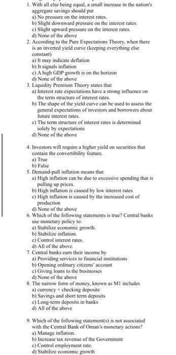  1. With all else being equal, a small increase in the