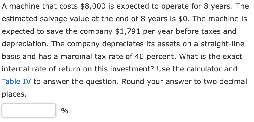 please help asap A machine that costs $8,000 is expected to operate