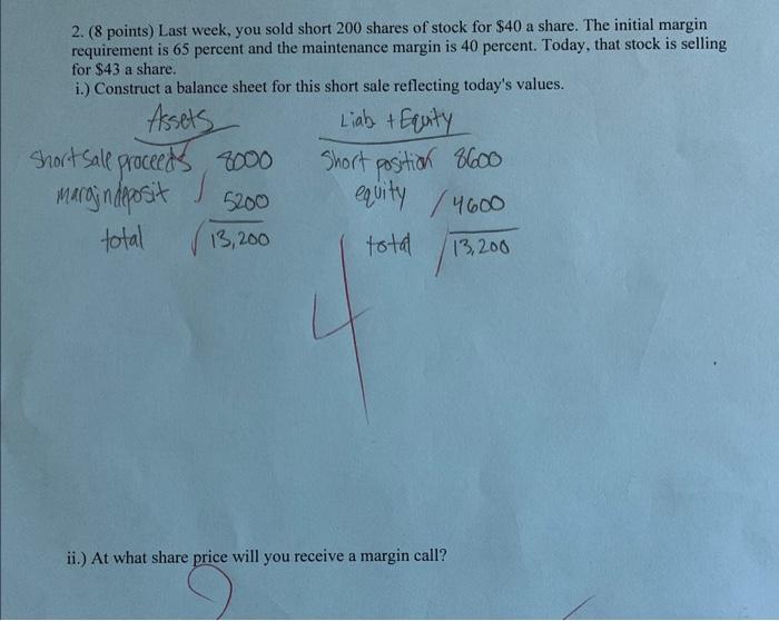 JUST PART 2 PLEASE 2. (8 points) Last week, you sold short