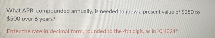  What APR, compounded annually, is needed to grow a present value