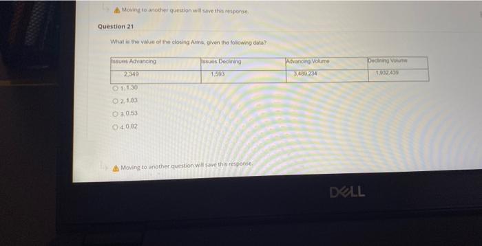  Moving to another question will save this response. Question 21 What