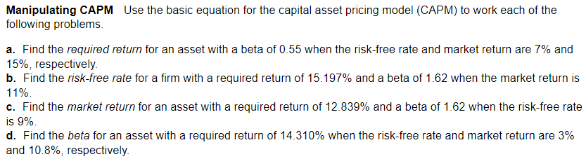  Manipulating CAPM Use the basic equation for the capital asset pricing