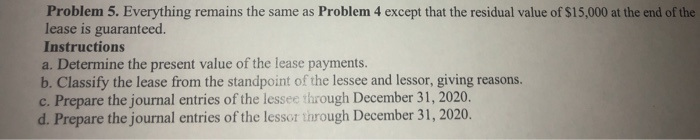  l Problem 5. Everything remains the same as Problem 4 except