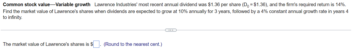 Please Answer ASAP Common stock value-Variable growth Lawrence Industries' most recent annual