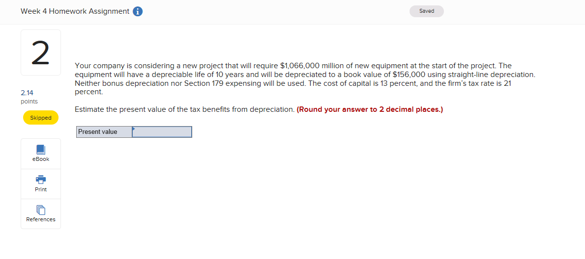  Week 4 Homework Assignment A Saved Your company is considering a