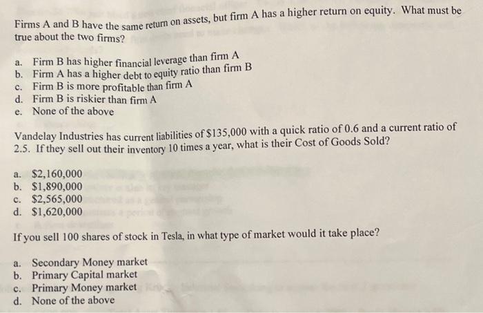 Firms A and B have the same return on assets, but